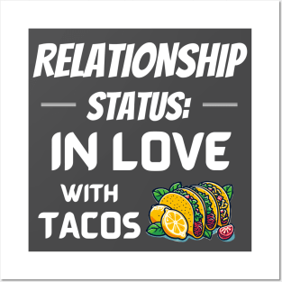 Relationship Status: In Love with Tacos Posters and Art